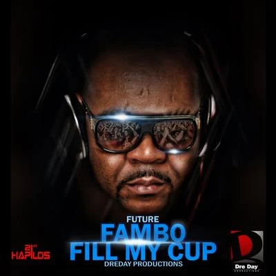 Fill My Cup 专辑 Datboisanixx/IamStylezMusic/Future Fambo