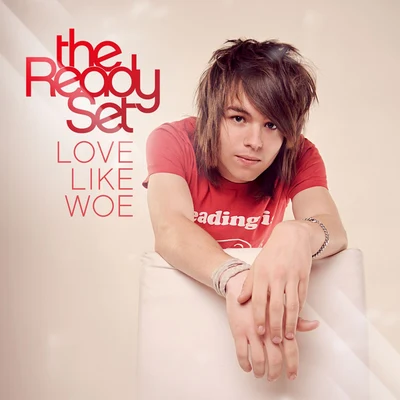 Love Like Woe 專輯 The Ready Set