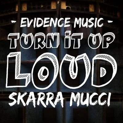 Turn It up Loud 專輯 Skarra Mucci