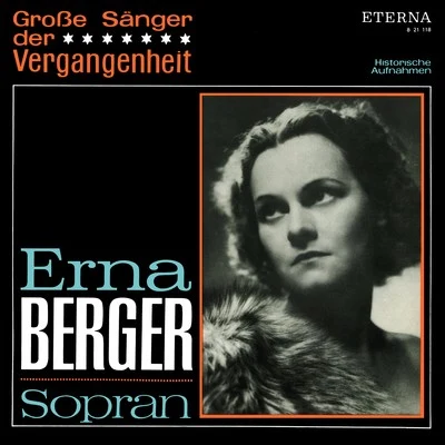 Große Sänger der Vergangenheit - Erna Berger 專輯 Erna Berger/Sir Thomas Beecham/the Berlin Philharmonic Orchestra