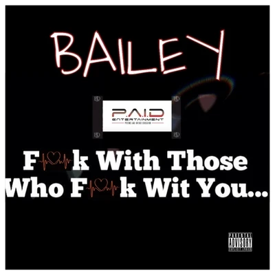 F*ck With Those Who F*ck With You... 專輯 Rich Rocka/Bailey