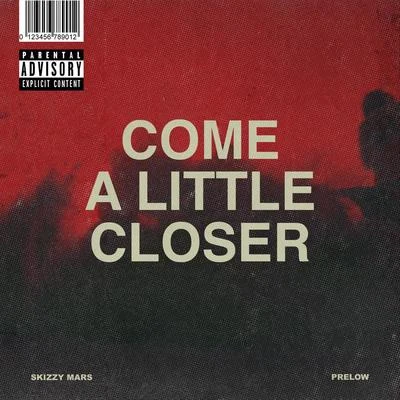 Come A Little Closer 專輯 Skizzy Mars/Marc E. Bassy/Keenan