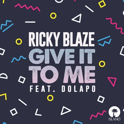 Give It To Me 專輯 Ricky Blaze