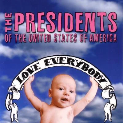 Love Everybody 专辑 The Presidents of the United States of America