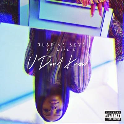 U Don’t Know 專輯 Justine Skye/CLMD/Jesper Jenset