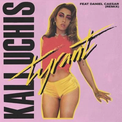 Tyrant (Remix) 專輯 Kali Uchis