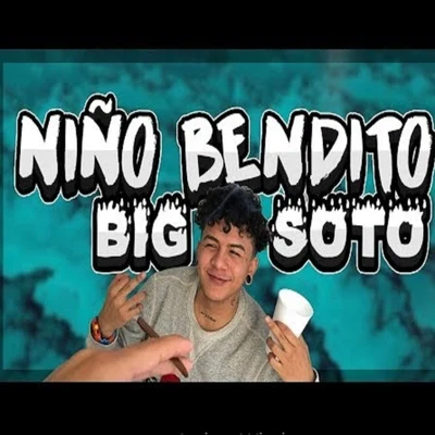 Niño Bendito (feat. Big Soto) 專輯 Big Soto