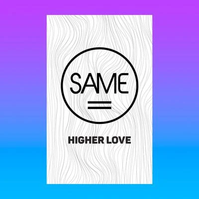 Higher Love 专辑 Same/Adoo/Baba Moe