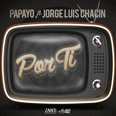 Por Ti (feat. Jorge Luis Chacin) 專輯 Mirella Cesa/Papayo