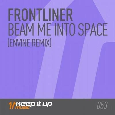 Beam Me Into Space (Envine Remix) 专辑 Envine