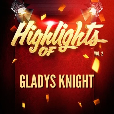 Gladys KnightGladys Knight & the Pips Highlights of Gladys Knight, Vol. 2