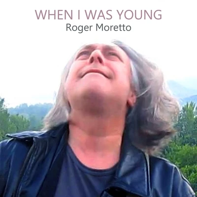 When I Was Young 專輯 Roger Moretto