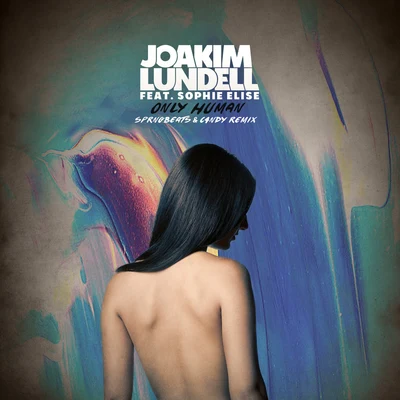 Only Human (SPRNGBEATS C4NDY Remix) 专辑 Joakim Lundell/KLARA