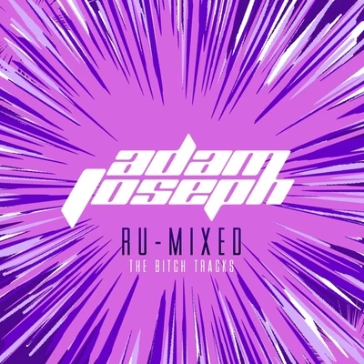 Ru-Mixed (The ***** Tracks) 專輯 Adam Joseph