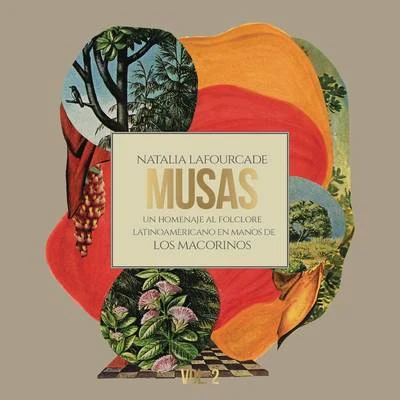 Musas (Un Homenaje al Folclore Latinoamericano en Manos de Los Macorinos), Vol. 2 專輯 Natalia Lafourcade