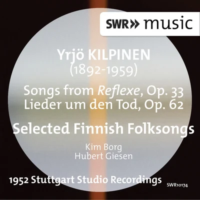 Kim Borg Kilpinen: Songs from Reflexer, Lieder um den Tod & Selected Finnish Folksongs