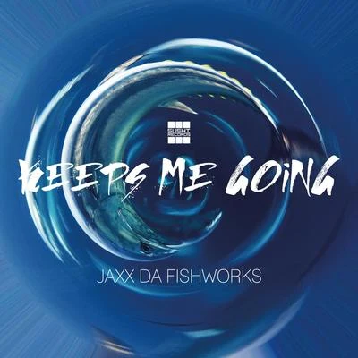 Keeps Me Going 專輯 Jaxx Da Fishworks