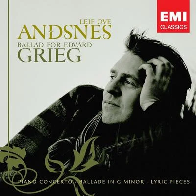 Ballad for Edvard Grieg 专辑 Leif Ove Andsnes/Bergen Philharmonic Orchestra/Dmitri Kitayenko