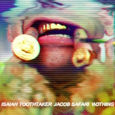 N8 NofaceMurderfrownisaiah toothtaker ИOTHING