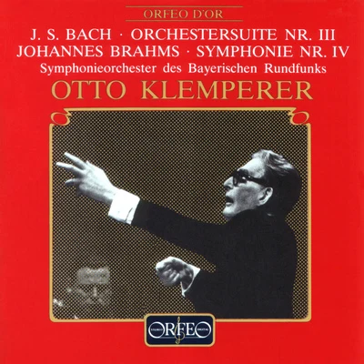 BACH, J.S.: Overture (Suite) No. 3BRAHMS, J.: Symphony No. 4 (Bavarian Radio Symphony, Klemperer) (1957) 專輯 Aase Nordmo Lovberg/Otto Klemperer/Wilhelm Pitz/Hans Hotter/PHILHARMONIA ORCHESTRA