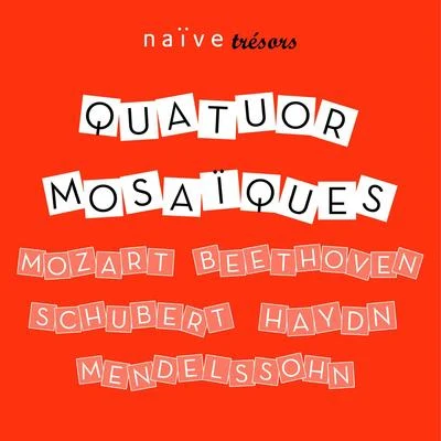 Haydn, Beethoven, Mozart, Schubert & Mendelssohn: String Quartets 专辑 Quatuor mosaïques/Grigory Sokolov/Rinaldo Alessandrini