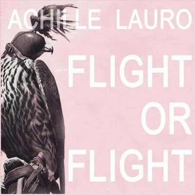 Flight or Flight 專輯 Achille Lauro