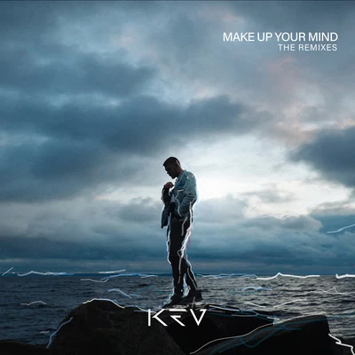 KEV Make Up Your Mind (The Remixes)