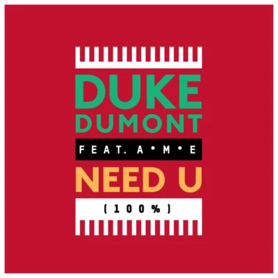 Duke Dumont Need U (100%) (Artful Bootleg Mix)