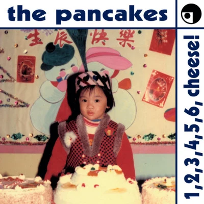 1,2,3,4,5,6, cheese! 专辑 The Pancakes