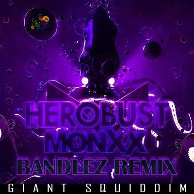 BandlezNextars Giant Squiddim (Bandlez Remix)