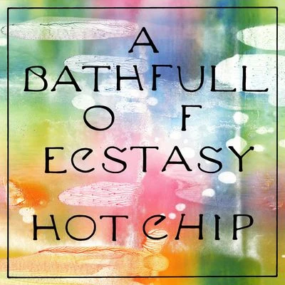 A Bath Full of Ecstasy 專輯 Hot Chip