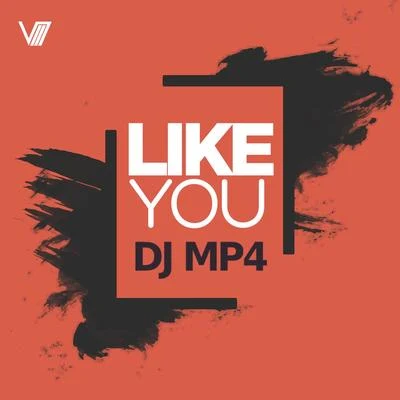 Like You 專輯 DJ MP4