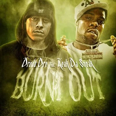 Burnt Out (feat. Keak da Sneak) 專輯 Indecent The Slapmaster/Dreda Dre