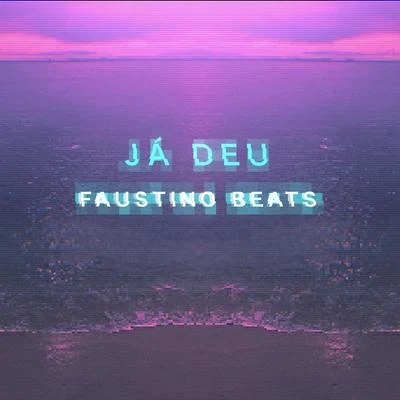 Já Deu 专辑 Faustino Beats