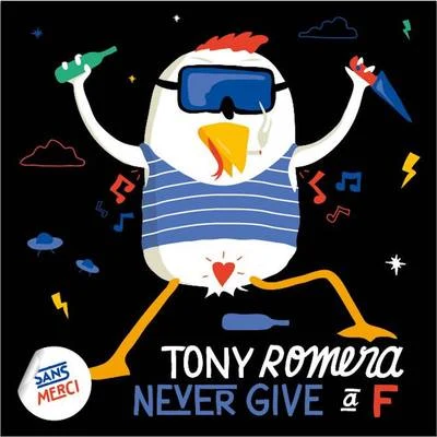 Never Give A F 专辑 Tony Romera