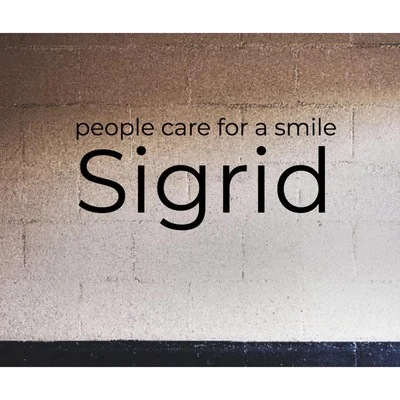 Sigrid People Care for a Smile