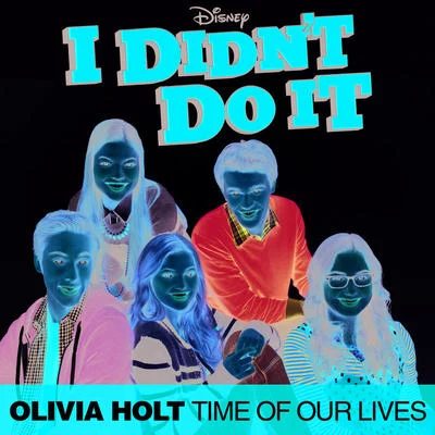 Olivia Holt Time Of Our Lives (Main Title Theme)