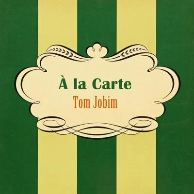 À La Carte 專輯 Vinicius de Morales/Antônio Carlos Jobim