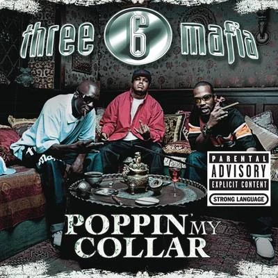 Poppin My Collar (Cracktracks Remix)4 Pack 專輯 Three 6 Mafia