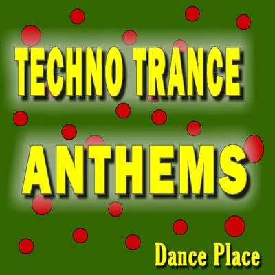 Techno Trance Anthems Dance Place (Special Edition) 專輯 David Jones/Sophie Michaux/Parlour Orchestra/The Revels Children Chorus/Nathaniel Cox