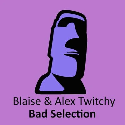 Bad Selection 專輯 BLAISE