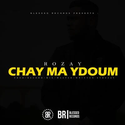 Chay Ma Ydoum 专辑 Rozay/Gabriel Lal