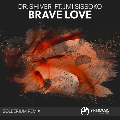 Brave Love (Solberjum Remix) 專輯 Dr. Shiver