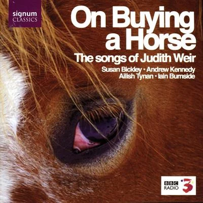 On Buying A Horse: The Songs of Judith Weir 專輯 Susan Bickley