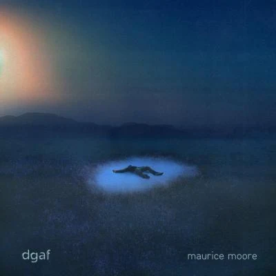 dgaf. 专辑 JYDN HILL/Maurice Moore