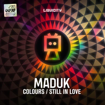 ColoursStill In Love [UKF10 x Liquicity] 專輯 Maduk