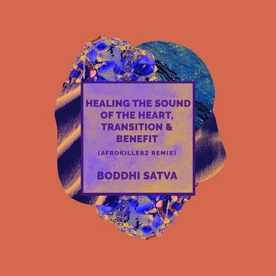 Healing the Sound of the Heart, Transition, Benefit (Afrokillerz Remix) 专辑 Ivory White/Boddhi Satva