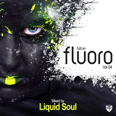 Full On Fluoro, Vol. 4 (Mixed Version) 專輯 Liquid Soul