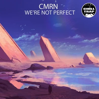 CMRN We&#x27;re Not Perfect