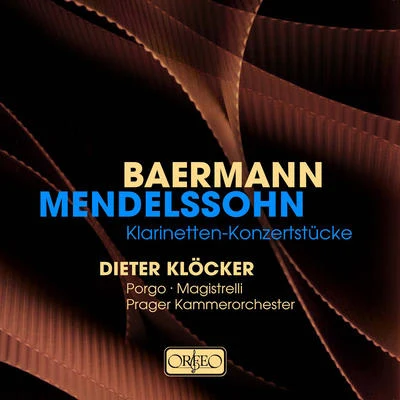 BAERMANN, C.: ConcertanteDuo ConcertantMENDELSSOHN, Felix: Concert Pieces, Opp. 113 and 114 (Klöcker, Prague Chamber Orchestra) 專輯 Helmut Nicolai/Alexander Uszkurat/Andreas Reiner/Dieter Klöcker/Anja Lechner